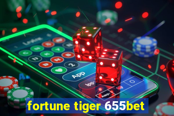 fortune tiger 655bet